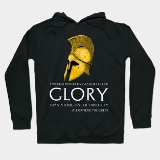 Motivational Alexander The Great Quote On Life And Glory Hoodie